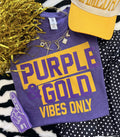 PURPLE & GOLD VIBES ONLY TEE