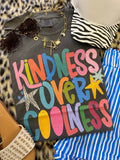 Kindness Over Coolness tee